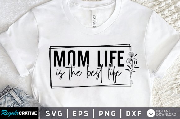 Download Mom Life is the Best Life Svg Design - Design Collection