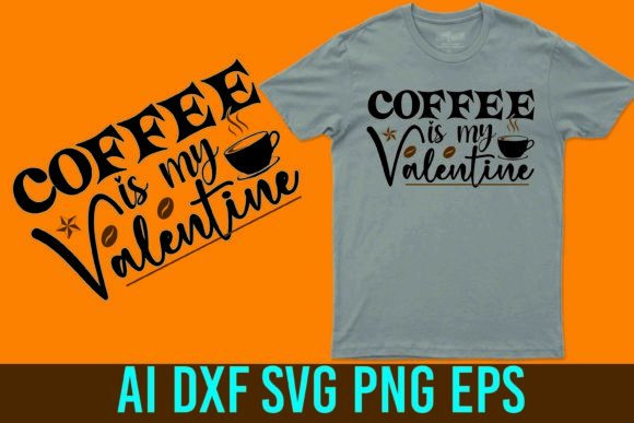 Download Coffee is My Valentine Svg Vector Design - Design Collection
