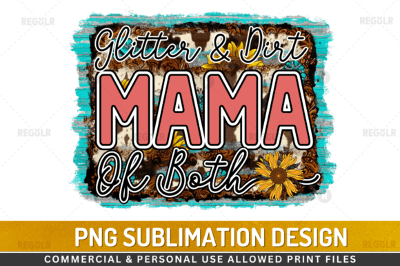 Download Glitter &amp; Dirt Mama Sublimation Design - Mama Collection