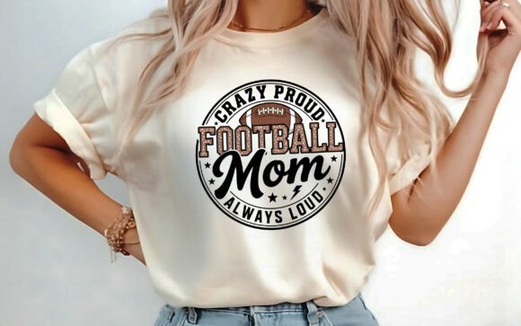 Download Crazy Proud Football Mom Always Loud PNG - Football mom Collection