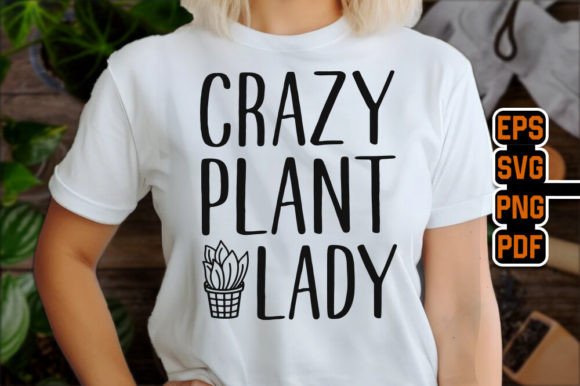 Download Crazy Plant Lady Gardening Quote Design - Design Collection