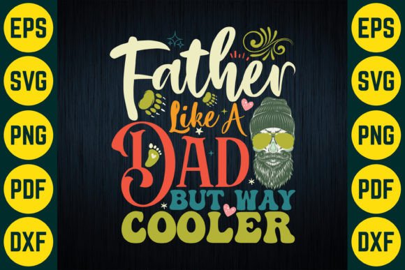 Download Father Like a Dad but Way Cooler Design - Design Collection