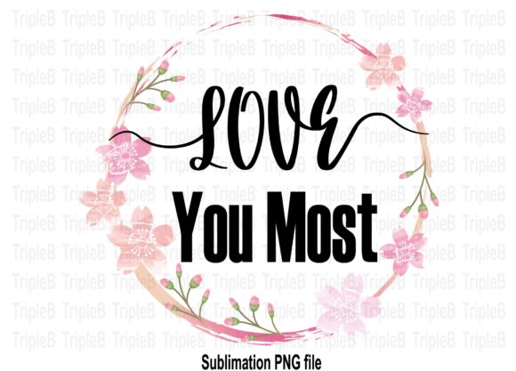 Download Love You Most Sublimation Designs - Design Collection